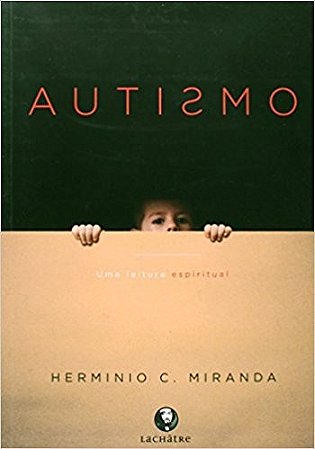 Autismo - Uma Leitura Espiritual
