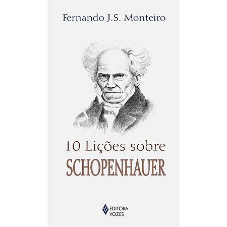 Dez Licoes sobre Schopenhauer - Col. 10 Licoes