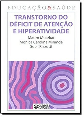 Transtorno do Deficit de Atencao e Hiperatividade - Col. Educacao & Saude