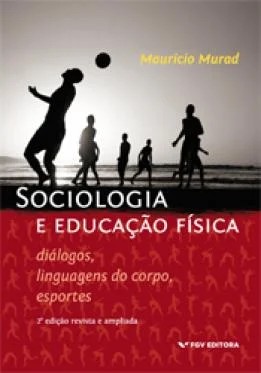 Sociologia e Educacao Fisica: Dialogos, Linguagens do Corpo, Esportes