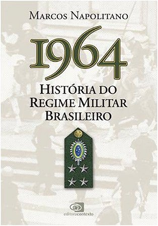 1964: Historia do Regime Militar Brasileiro
