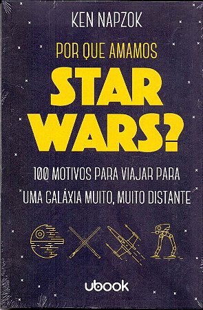 Por Que Amamos Star Wars