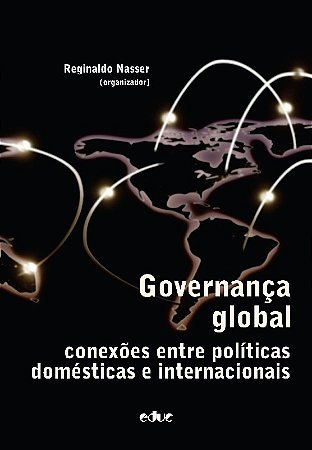 Governanca Global - Conexoes entre Politicas Domesticas e Internacionais