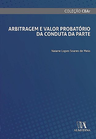 Arbitragem e Valor Probatorio da Conduta da Parte