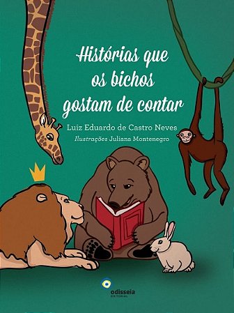 Historias Que os Bichos Gostam de Contar