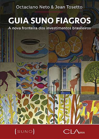 Guia Suno Fiagros - a Nova Fronteira dos Investimentos Brasileiros