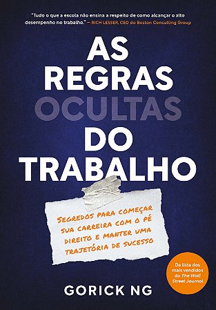 Regras Ocultas do Trabalho, As: Segredos para Comecar Sua Carreira com o pe