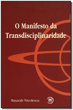 Manifesto da Transdisciplinaridade, O