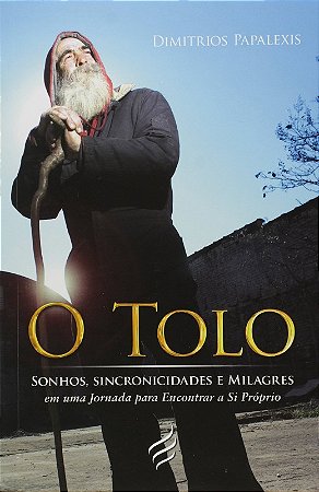 Tolo, o - Sonhos, Sincronicidades e Milagres em Uma Jornada para Encontrar