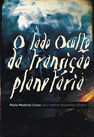 Lado Oculto da Transicao Planetaria, O