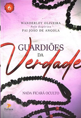 Guardioes da Verdade: Nada Ficara Oculto