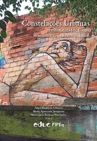 Constelacoes Urbanas: Territorialidades, Fluxos e Manifestacoes Estetico-po