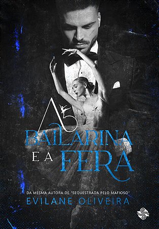 Bailarina e a Fera, A