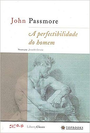 Perfectibilidade do Homem Col. Liberty Classics