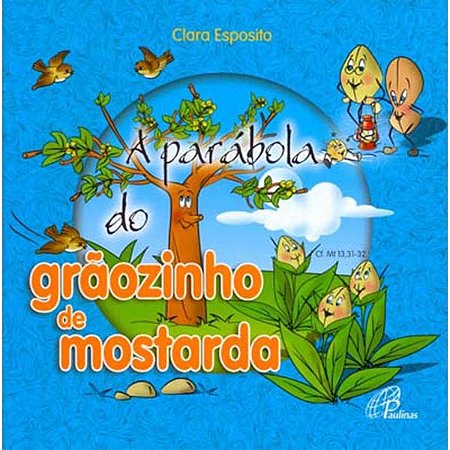 Parabola do Graozinho de Mostarda, A