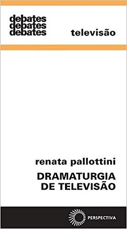 Dramaturgia de Televisao - Col. Debates 325