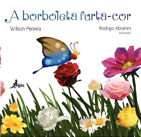 Borboleta Furta-cor, A