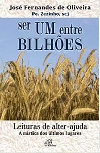 Ser Um entre Bilhoes - Leituras de Alter-ajuda - a Mistica dos Ultimos Luga