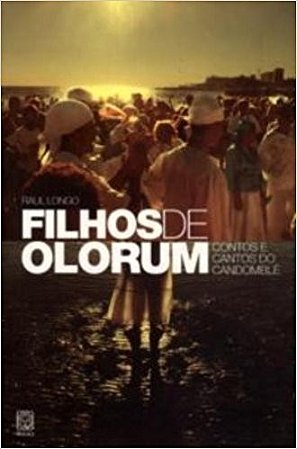 Filhos de Olorum: Contos e Cantos do Candomble
