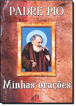 Padre Pio: Minhas Oracoes
