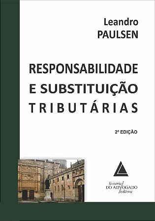 Responsabilidade e Substituicao Tributarias