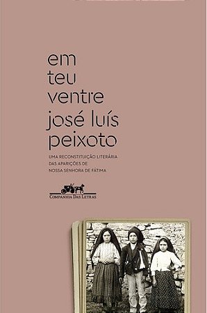 Em Teu Ventre - Uma Recontituicao Literaria das Aparicoes de Nossa Senhora