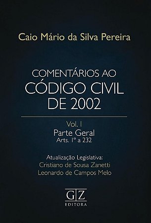 Comentarios ao Codigo Civil de 2002 - Vol. I - Parte Geral