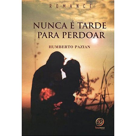 Nunca e Tarde para Perdoar