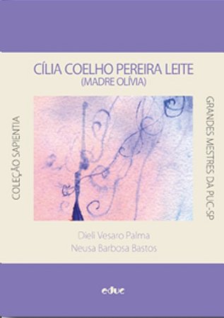 Cilia Coelho Pereira Leite (madre Olivia): Exemplo e Modelo