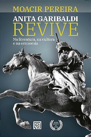 Anita Garibaldi Revive: na Literatura, na Cultura e na Economia