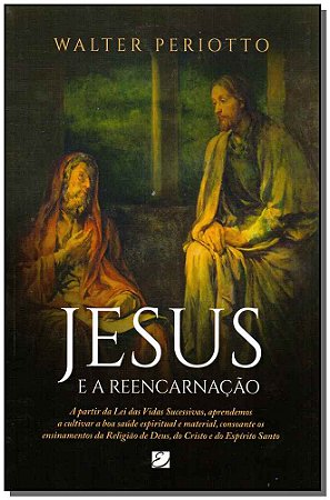 Jesus e a Reencarnacao