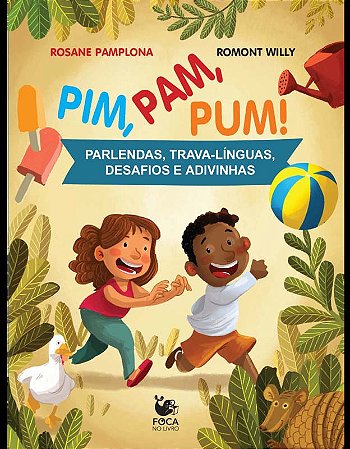 Pim, Pam, Pum!: Parlendas, Trava-linguas, Desafios e Adivinhas
