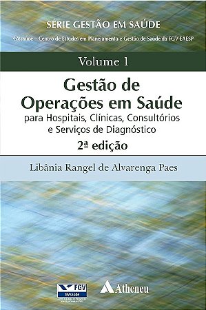 Gestao de Operacoes em Saude: para Hospitais, Clinicas, Consultorios e Serv