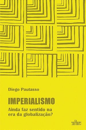 Imperialismo: Ainda Faz Sentido na era da Globalização