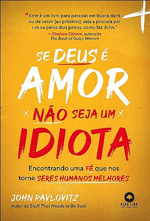 Se Deus e Amor, Nao Seja Um Idiota