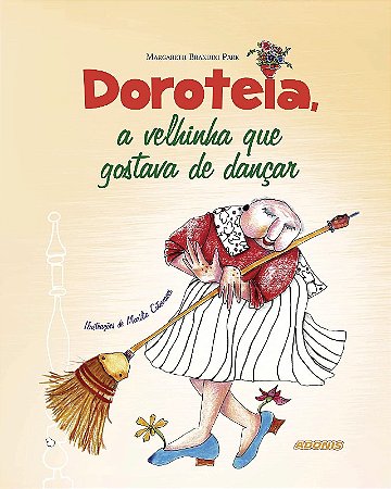 Doroteia, a Velhinha Que Gostava de Dancar