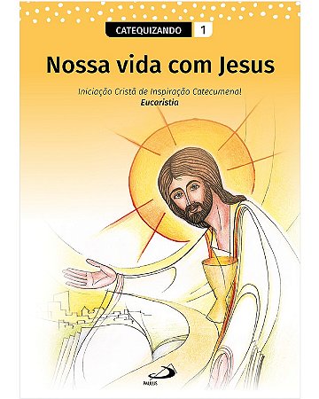 Nossa Vida com Jesus: Volume I