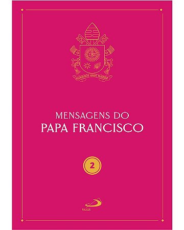 Mensagens do Papa Francisco