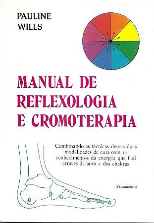 Manual de Reflexologia e Cromoterapia