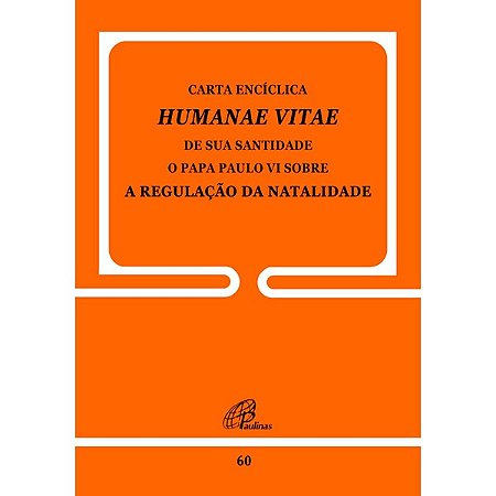Humanae Vitae: de Sua Sanridade o Papa Paulo Vi sobre a Regulacao da Natali