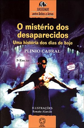 Misterio dos Desaparecidos, o - Uma Historia dos Dias de Hoje