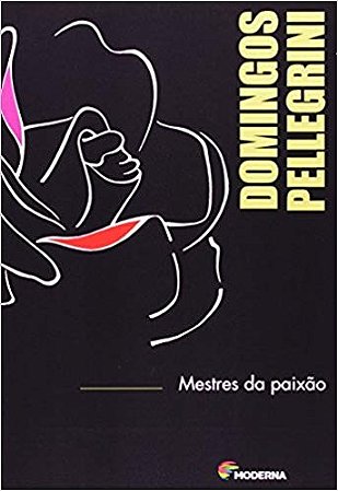 Mestres da Paixao - Aprendendo com Quem Ama o Que Faz - Col. a Palavra e su