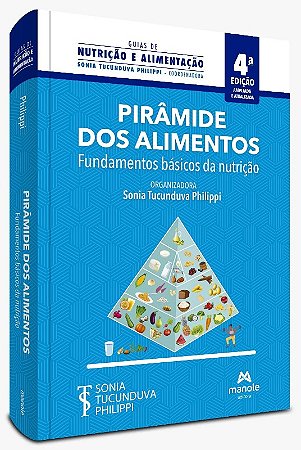 Piramide dos Alimentos - 4 Edicao  Fundamentos Basicos da Nutricao