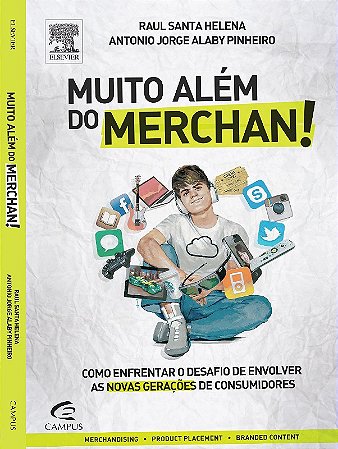 Muito Alem do Merchan - Como Enfrentar o Desafio de Envolver as Novas Gerac