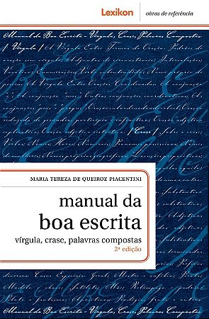 Manual da Boa Escrita: Virgula, Crase, Palavra Compostas