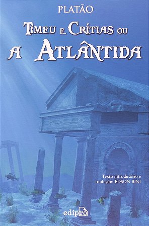 Timeu e Critias Ou a Atlantida