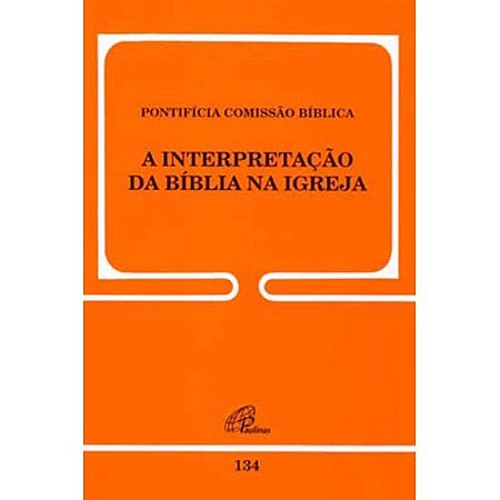 Interpretacao da Biblia na Igreja, A