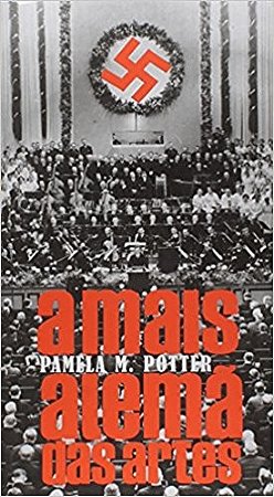 Mais Alema das Artes, a - Musicologia e Sociedade da Republica de Weimar ao