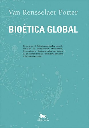 Bioetica Global - Construindo a Partir do Legado de Leopold