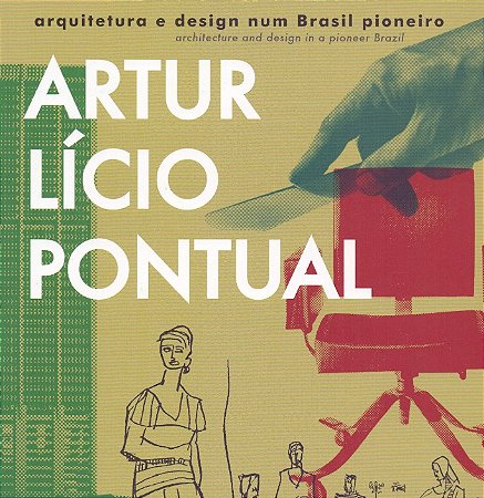 Artur Licio Pontual, Arquitetura e Design Num Brasil Pioneiro